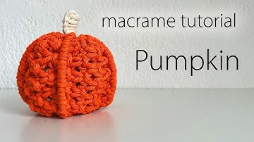DIY Macrame Pumpkin tutorial / Makramee Kürbis / citrouille en macramé / Halloween macrame decor