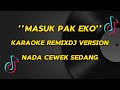 MASUK PAK EKO KARAOKE REMIX DJ VERSION TERBARU #karaokemasukpakeko #karaokedjmasukpakekoremix