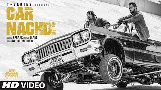 Gippy Grewal Feat Bohemia: Car Nachdi  Video Song 2017