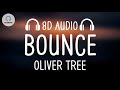 Oliver Tree - Bounce (8D AUDIO)