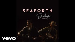 Seaforth - Breakups (Acoustic [Audio])