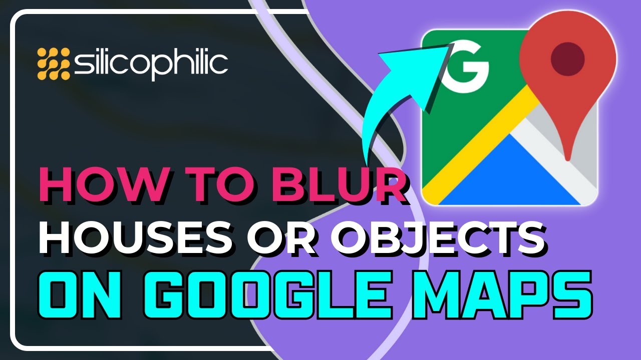 How to Blur Houses or Objects on Google Maps | Step-by-Step Guide!