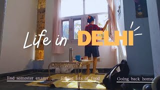 Days in Delhi | Finals week, what I eat & going back home