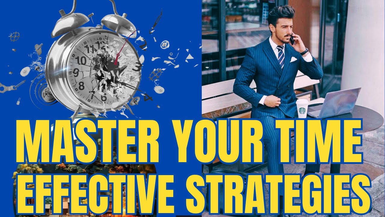 MASTER YOUR TIME.EFFECTIVE STRATEGIES FOR BETTER TIME MANAGEMENT - YouTube