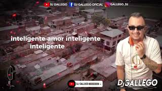INTELIGENTE AMOR / DI CARLO / Video Liryc letra / Dj Gallego 