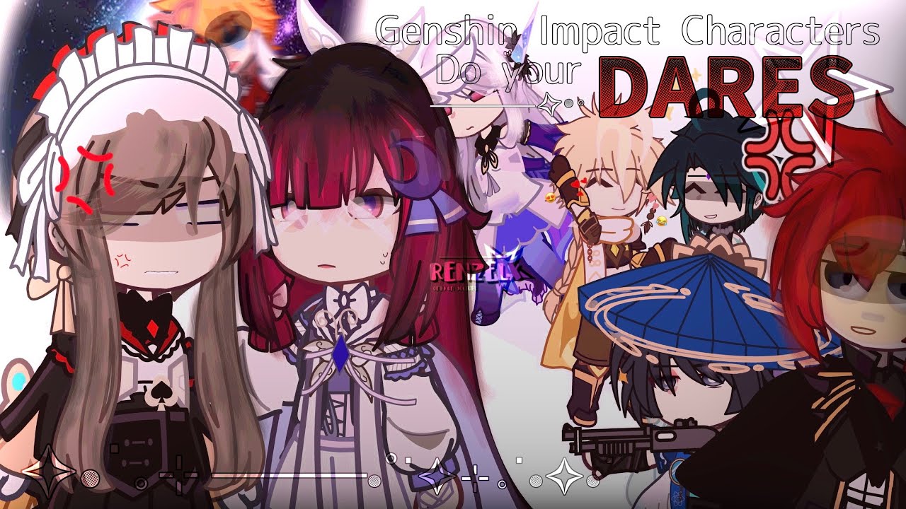 Genshin Impact characters do your DARES // Part 2 // My AU \\ ⭐