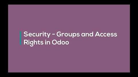 How to Create Security Groups and Access Control Lists in Odoo | Learn OpenERP | Odoo