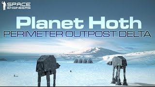 Space Engineers - Star Wars Planet Hoth Build - 'Perimeter Outpost Delta' -