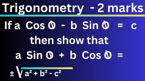 If a Cos theta – b Sin theta = c then S.T a Sin theta + b Cos theta = ± _/ a² + b² - c² @EAG