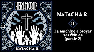 La Machine À Broyer Ses Fidèles - Hérétique Ep.12 Partie 2