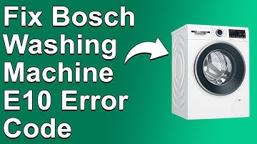 Bosch Washing Machine E10 Error Code (Why It Happens And How To Resolve The Issue)