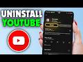 How to Uninstall YouTube From Android Phone (2026)