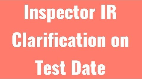 Inspector IR I Exact Date of Descriptive Exam I Clarification