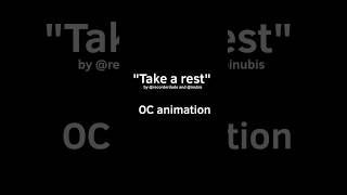 Take a Rest reanimated (OC edition)
