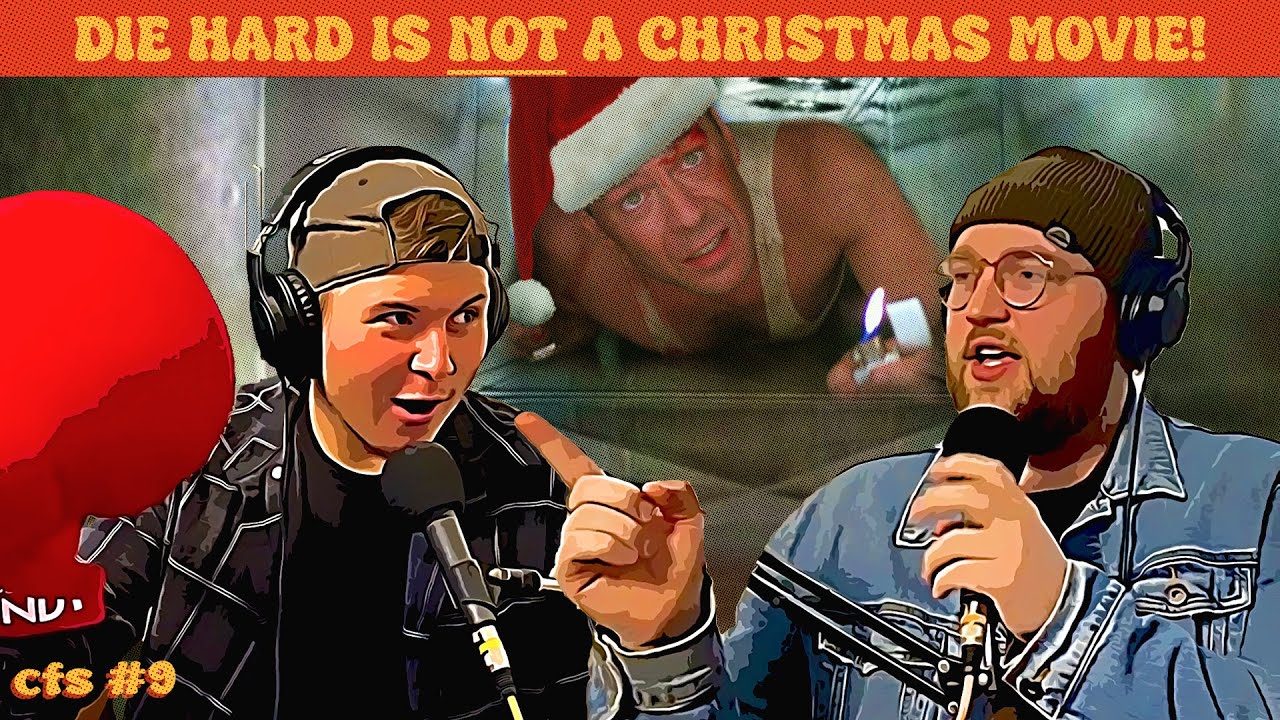 DIE HARD IS NOT A CHRISTMAS MOVIE | Can't Fight Show #9