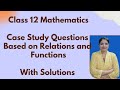 Class 12 Mathematics Case Study Questions Based on Relations and Functions With Solutions
