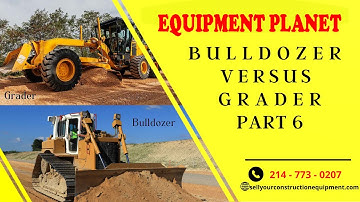 Bulldozer Versus Grader - Part 6