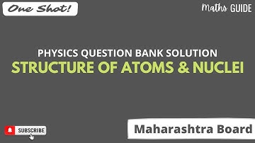 Physics One Shot Question Bank Solution | Ch. 15 Structure of Atoms and Nuclei | Kais Sir