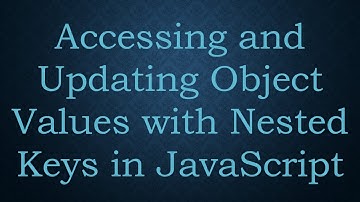 Accessing and Updating Object Values with Nested Keys in JavaScript