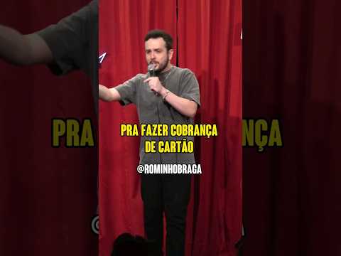COBRANÇA DE CARTÃO - STAND UP COMEDY - ROMINHO BRAGA