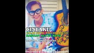 CINTAKU_ BASTIAN REVAN RENO_ COVER_ MAULANA ARDIYANSYAH_SEKEDAR HIBURAN AJA