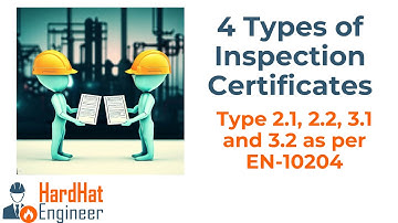 Learn about 4 Types of Inspection Certificates as per EN10204. (Type 2.1, 2.2, 3.1, and 3.2)