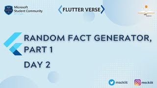 Random Fact Generator App, Part 1  | FlutterVerse by MSC KIIT | Day 2