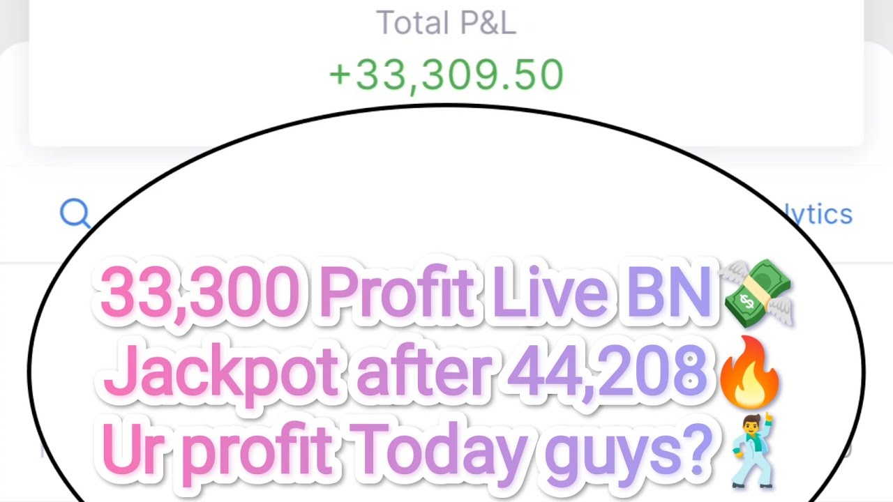 33-000-ka-profit-live-bn-jackpot-levels-after-44-208-options-trading