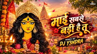 Mai Sabse Badi Hai Tu || Remix || DJ Y3NDRA 