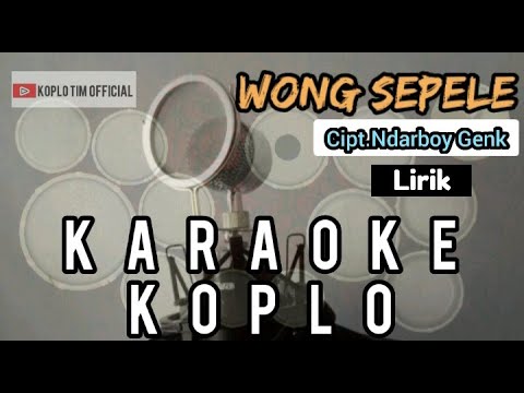 karaoke-koplo-wong-sepele-||-ndarboy-genk-full-lirik