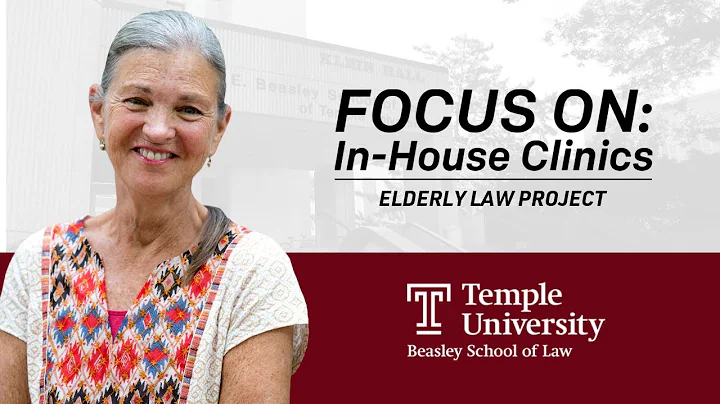 The Elderly Law Project Clinic with Temple Law Pro...