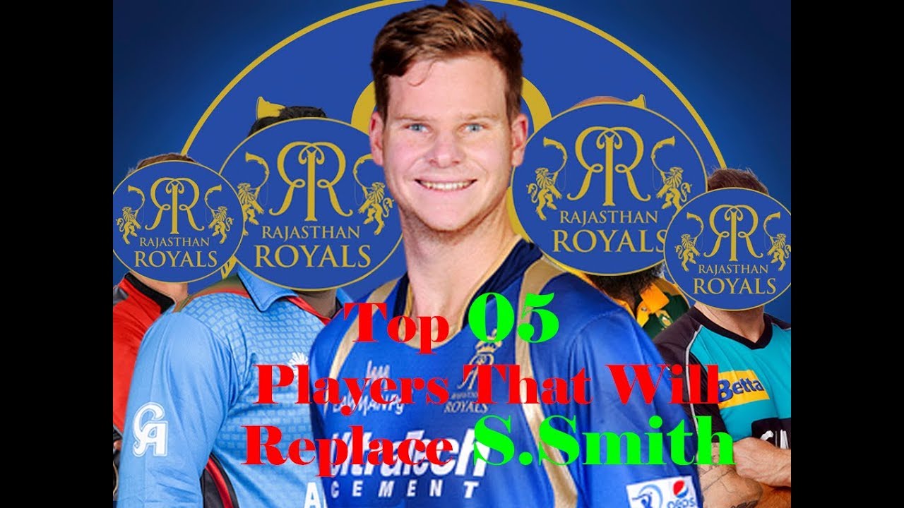 IPL 2019: TOP 05 PLAYERS THAT WILL REPLACE S.SMITH IN IPL 12