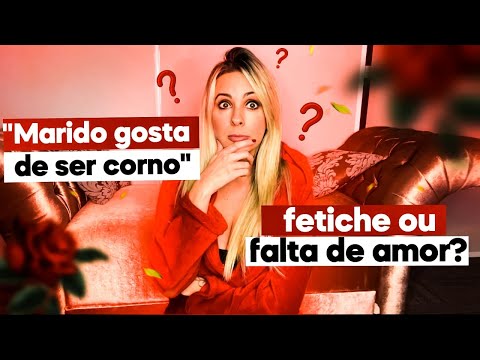 Chifrudo, Corno, Voyeur, muito amor? Falta de amor, ou fantasia? | Joyce Gumiero