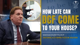 How Late Can DCF Come To Your House | DCF Defense Lawyer Kevin Seaver Explains