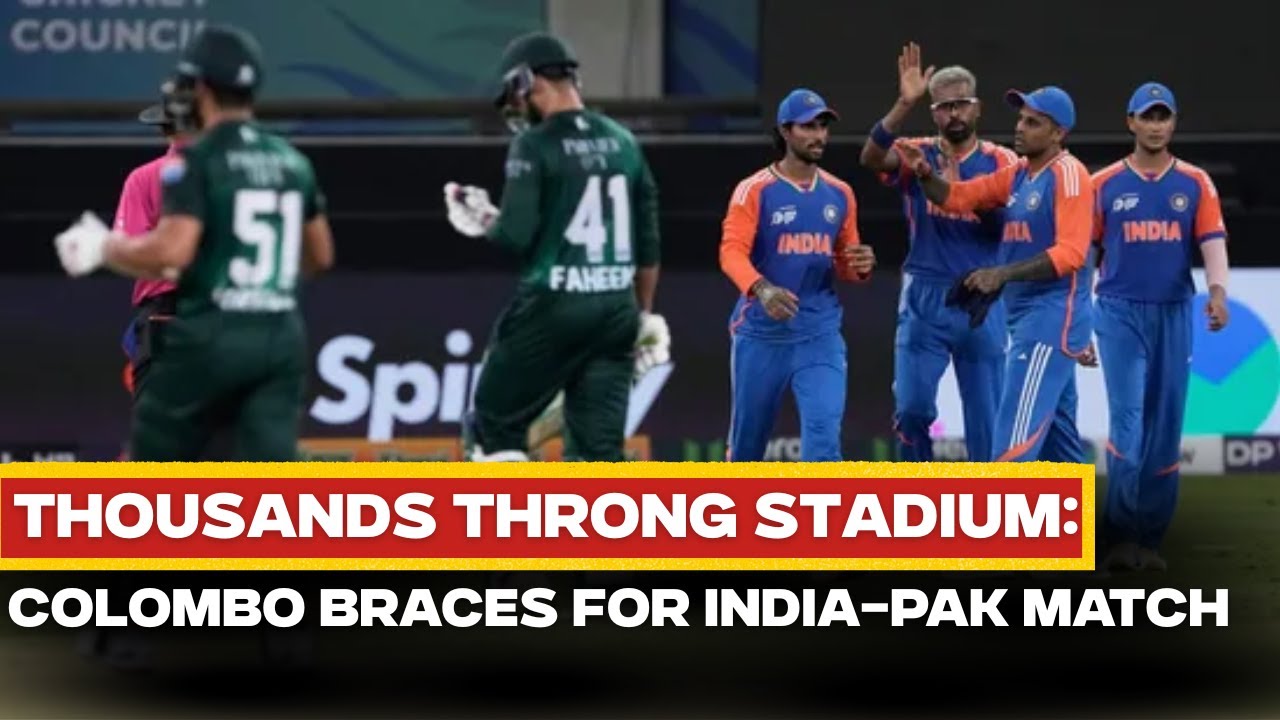 India-Pakistan Match Update LIVE: Thousands Throng Stadium, Colombo Braces For India-Pak Fever