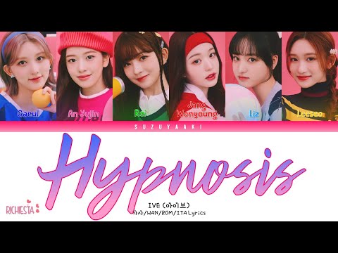 [RICHIESTA] IVE (아이브) – “Hypnosis (섬찟)” [Color Coded Lyrics Han_Rom_Sub Ita_가사]
