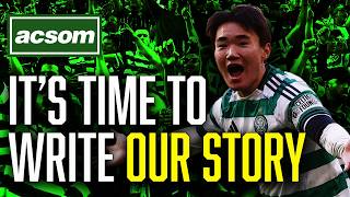Celtic will write our own story: It's time to tear up Hearts' fairytale ACSOM A Celtic State of Mind