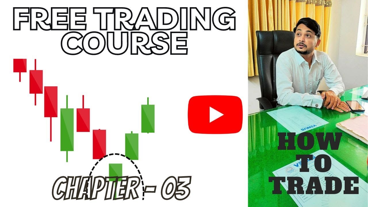 Free Trading Course Chapter - 03 ( How To Trade ) - YouTube