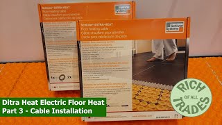 Ditra Heat, Electric Floor Heat Install Part 3 - Cable Installation