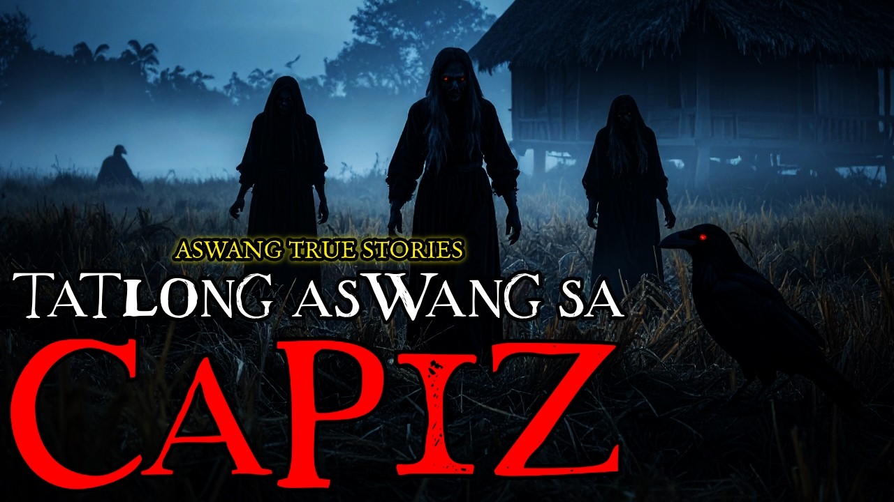 TATLONG ASWANG SA CAPIZ - TRUE STORIES