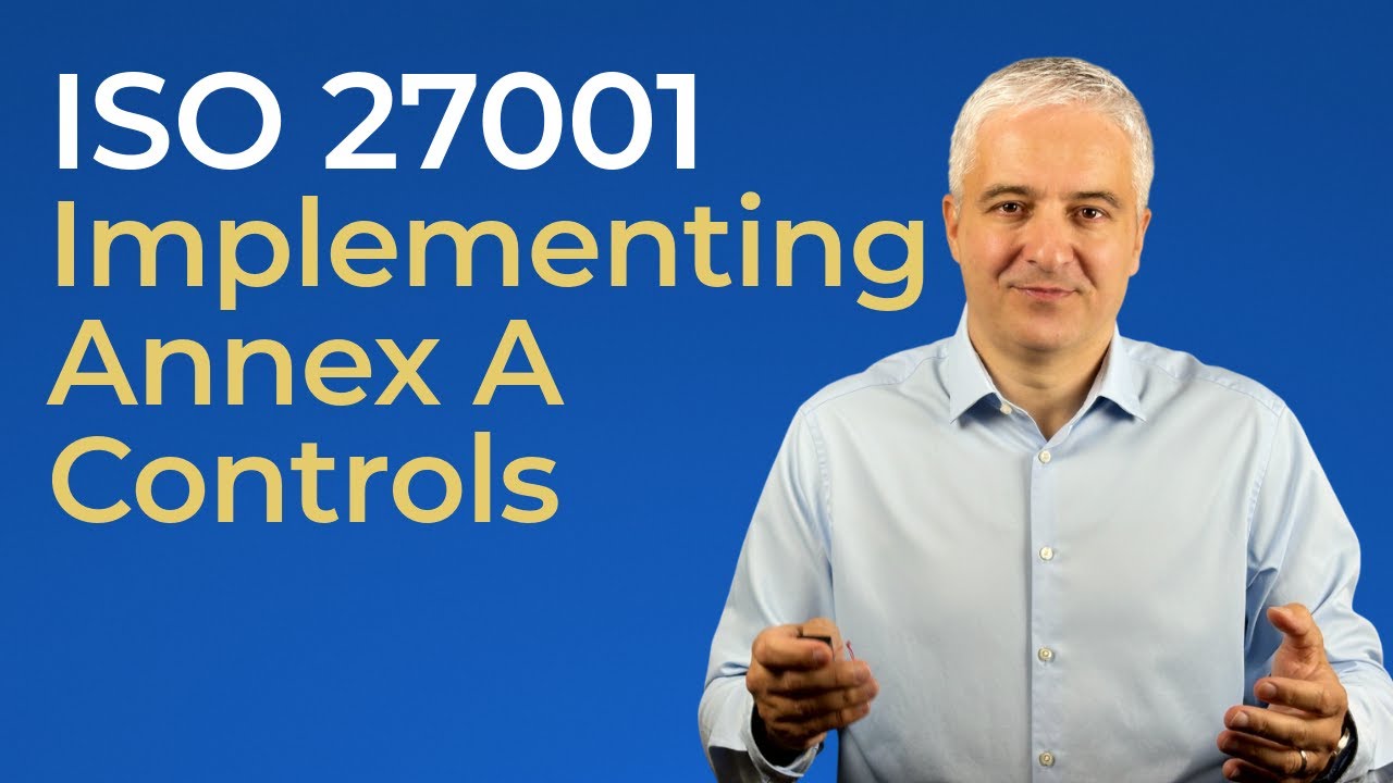 How to implement ISO 27001 Annex A controls - YouTube
