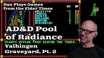 Valhingen Graveyard, Pt. 2 | AD&D Pool of Radiance | Games from the Elder Times | S02 E07