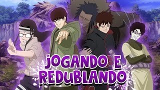 Jogando e Redublando 4 - NARUTO STORM 4