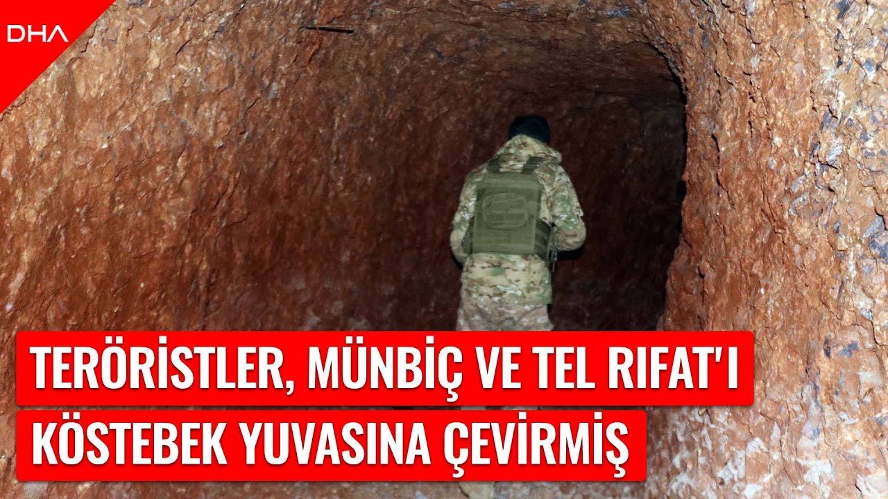 Teröristler, Tel Rıfat ve Münbiç’i köstebek yuvasına çevirmiş