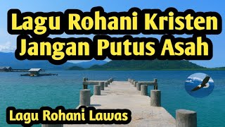 Lagu Rohani Tuhan Punya Rencana jangan Putus asa