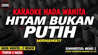 HITAM BUKAN PUTIH  - Karaoke New Version (NADA WANITA)
