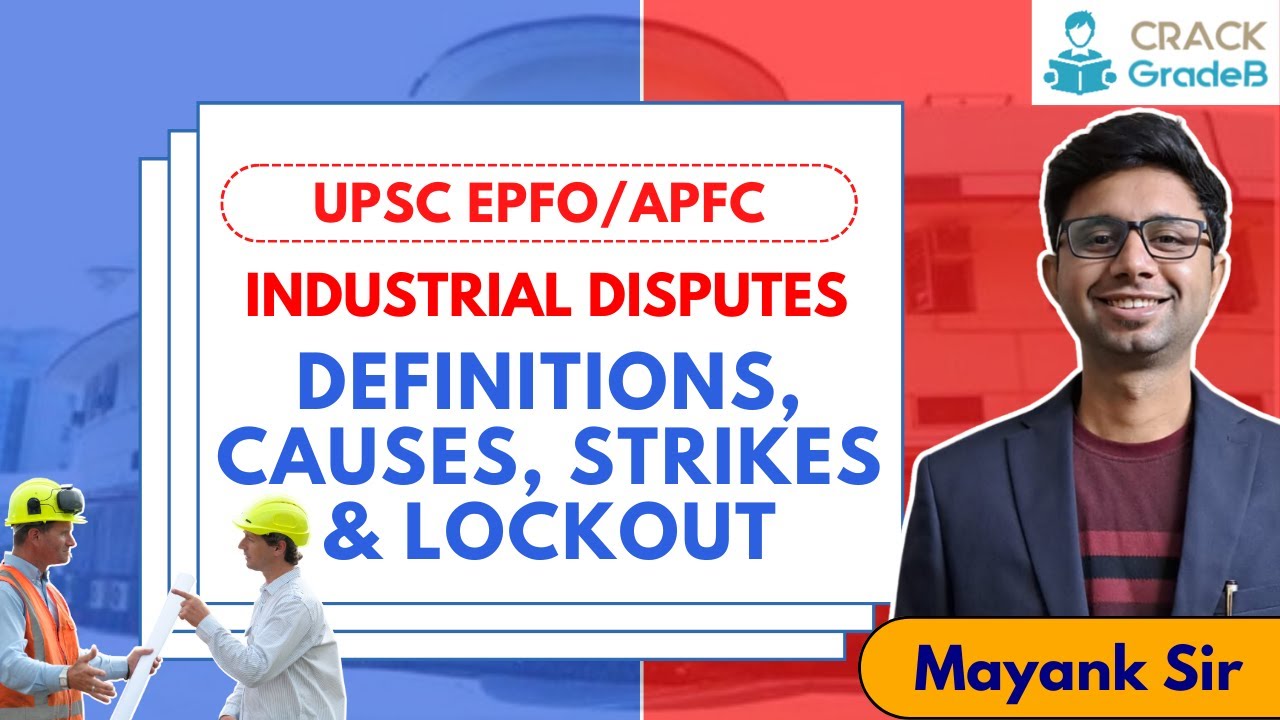 INDUSTRIAL DISPUTES Definition, Causes, Strikes and Lockout for UPSC