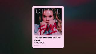 Saygrace Ft. G-Eazy - You Dont Own Me Speed Up