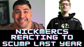 NICKMERCS REACTING TO SCUMP'S LAST YEAR PLAYING!