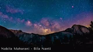 Bila Nanti (lirik) - Nabila Maharani